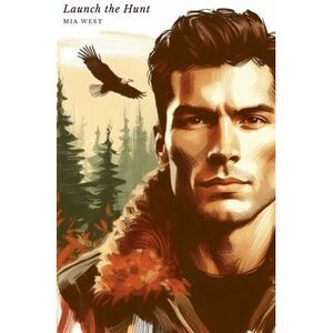 Launch the Hunt -- Mia West